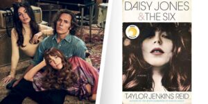 The Biggest Differences Between Daisy Jones & The Six and Taylor Jenkins Reid’s Novel