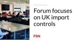 Forum focuses on UK import controls