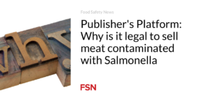 Publisher’s Platform: Why is it legal to sell meat contaminated with Salmonella