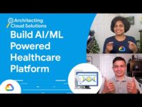 How to architect an AI/ML powered Healthcare platform on Google Cloud